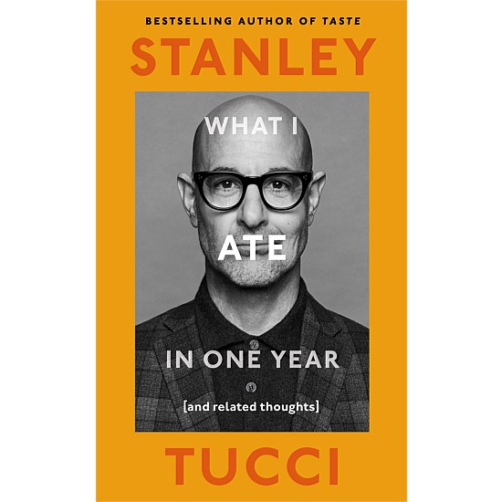 Stanly Tucci: What I Ate In One Year